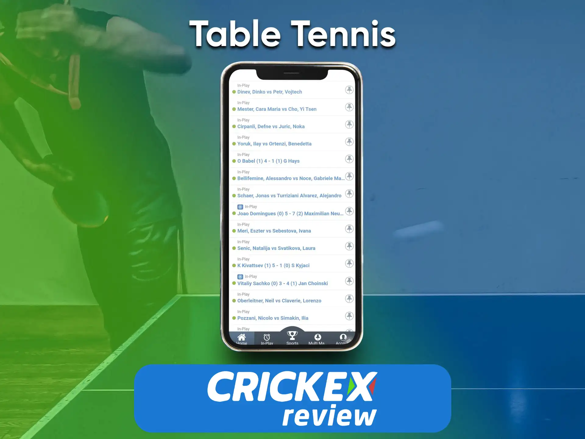 In the Crickex app, you can bet on Table Tennis.