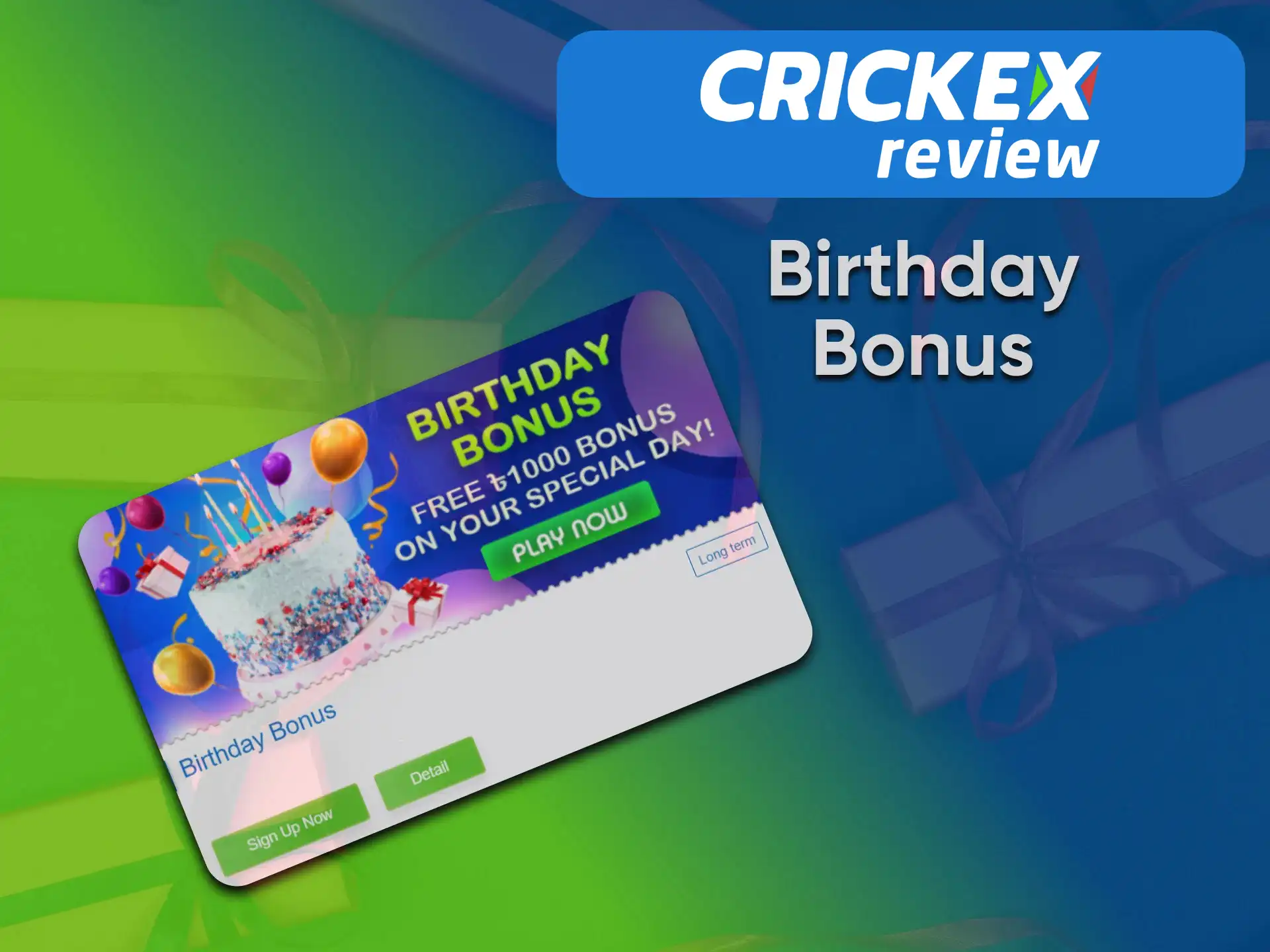 Crickex gives bonuses on the birthdays of its users.