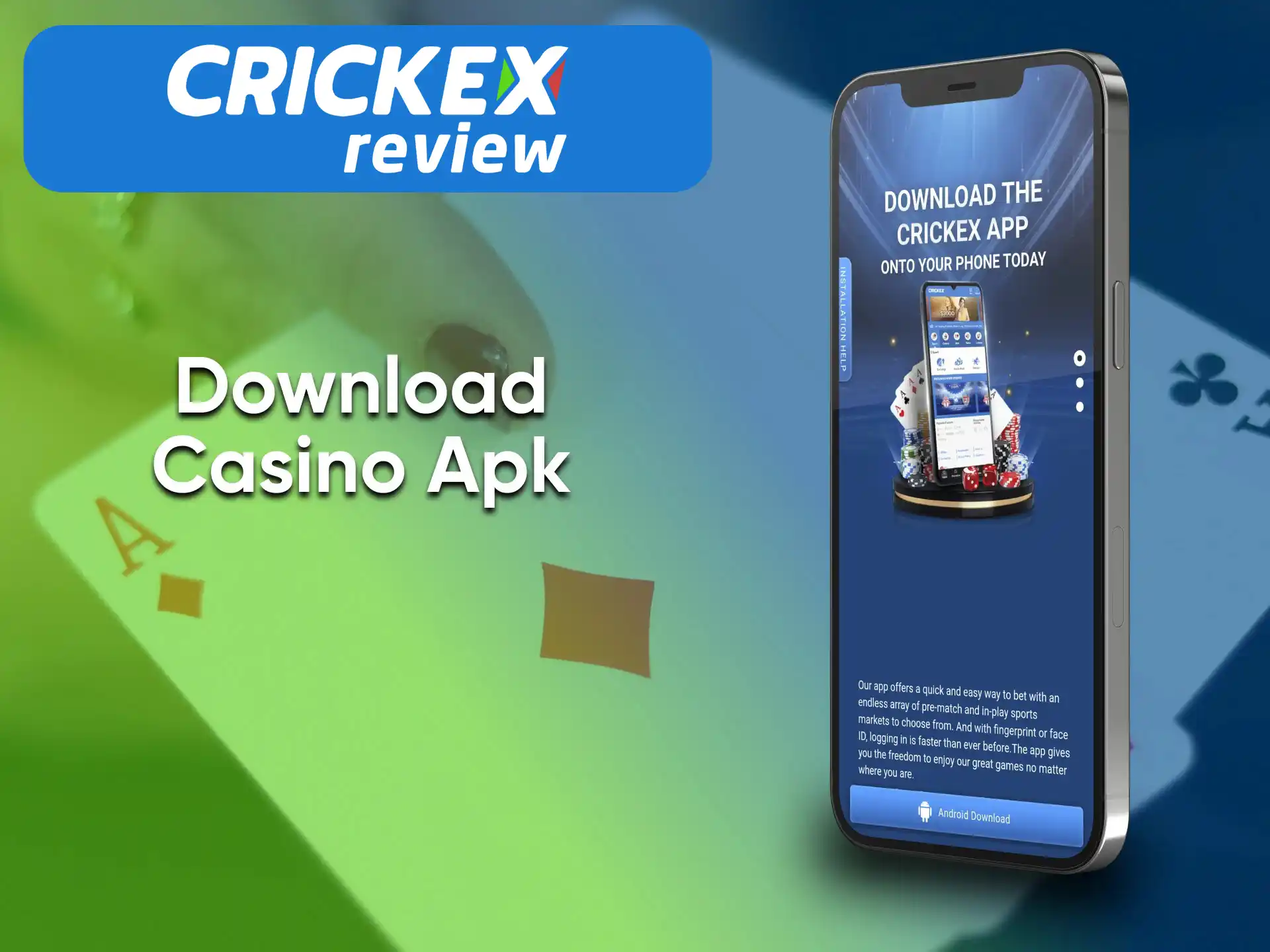 For Crickex casino games you can use your phone.